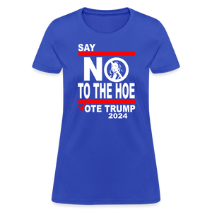 Say Not To The Hoe Women's T-Shirt - royal blue