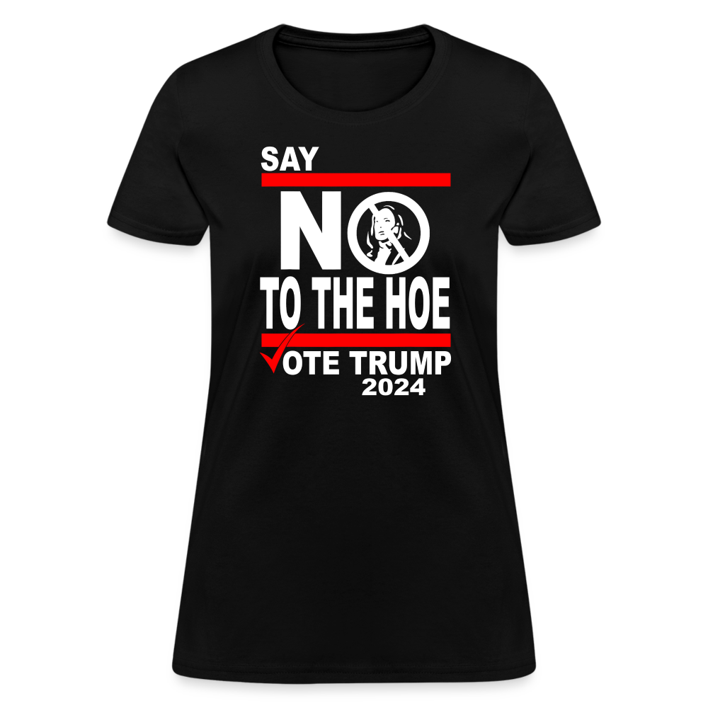 Say Not To The Hoe Women's T-Shirt - black