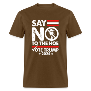 Say Not To The Hoe Classic T-Shirt - brown