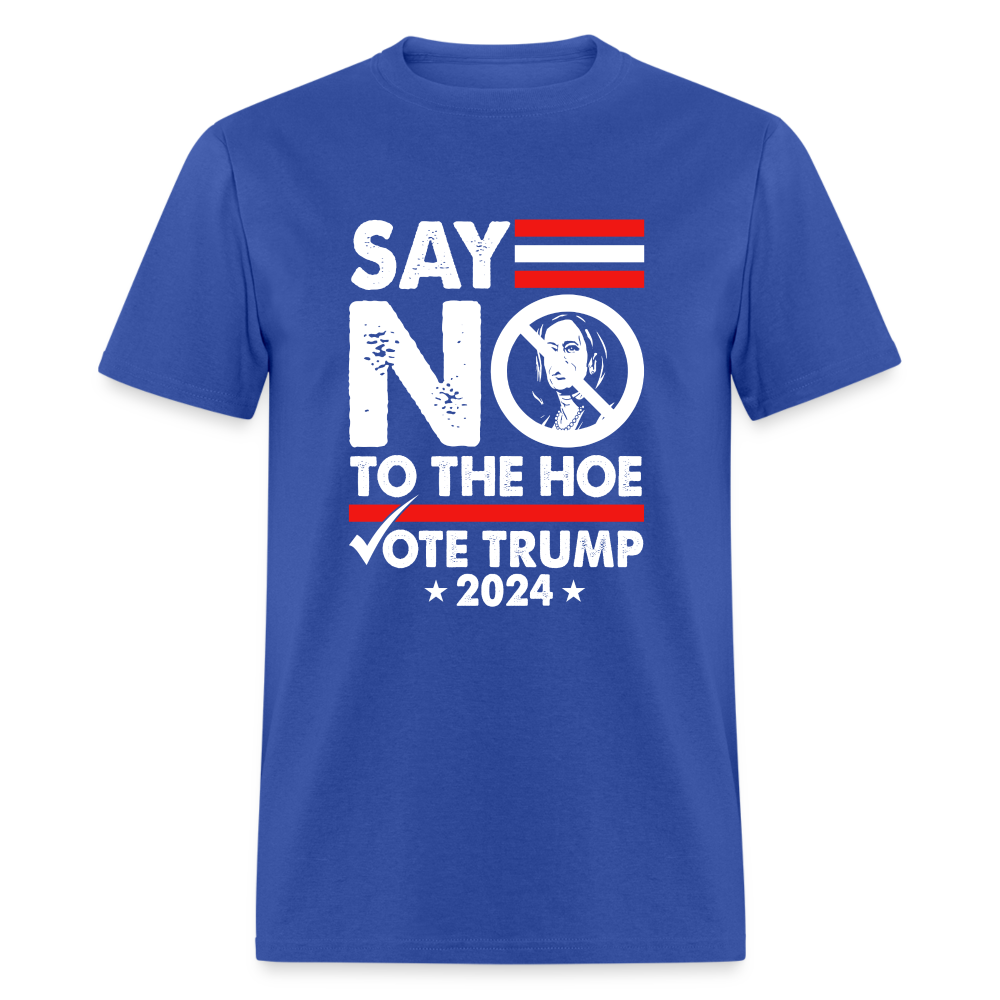 Say Not To The Hoe Classic T-Shirt - royal blue