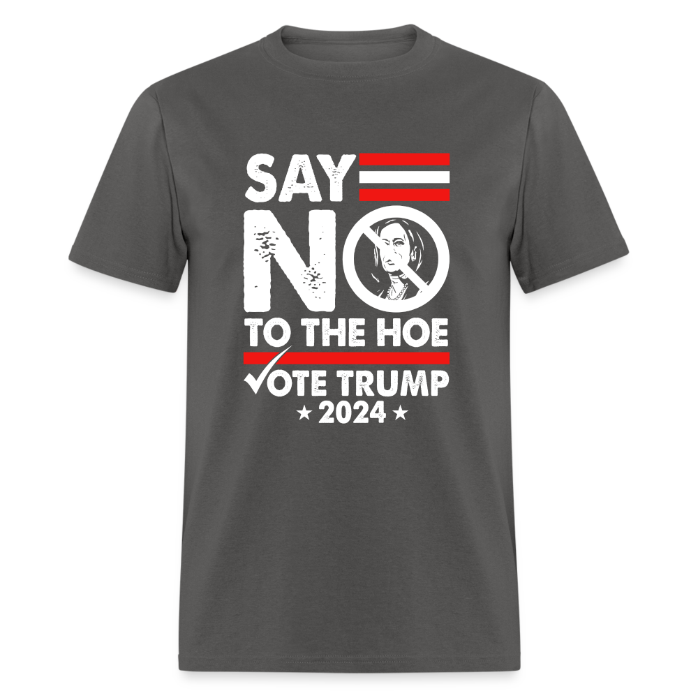 Say Not To The Hoe Classic T-Shirt - charcoal