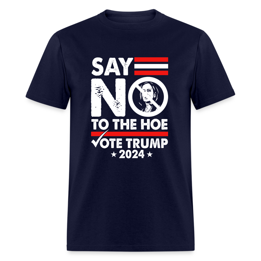 Say Not To The Hoe Classic T-Shirt - navy