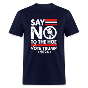 Say Not To The Hoe Classic T-Shirt - navy