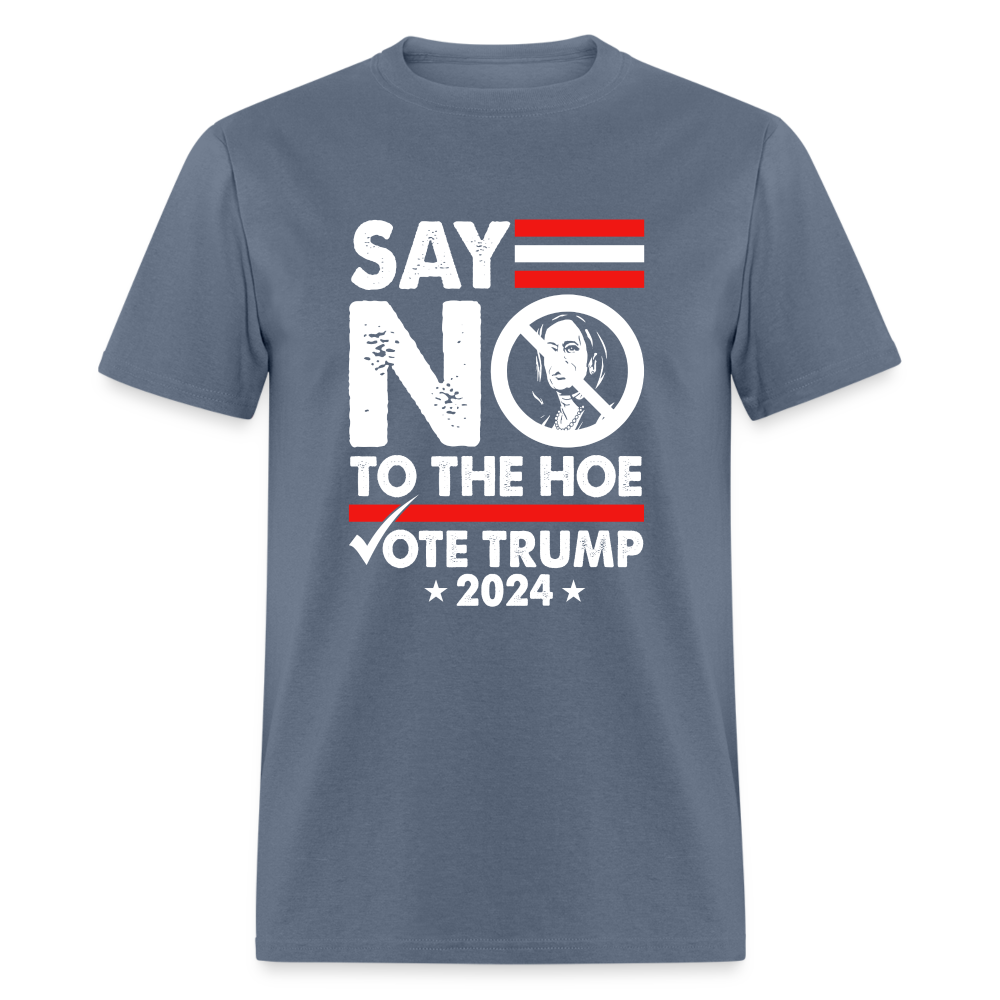 Say Not To The Hoe Classic T-Shirt - denim