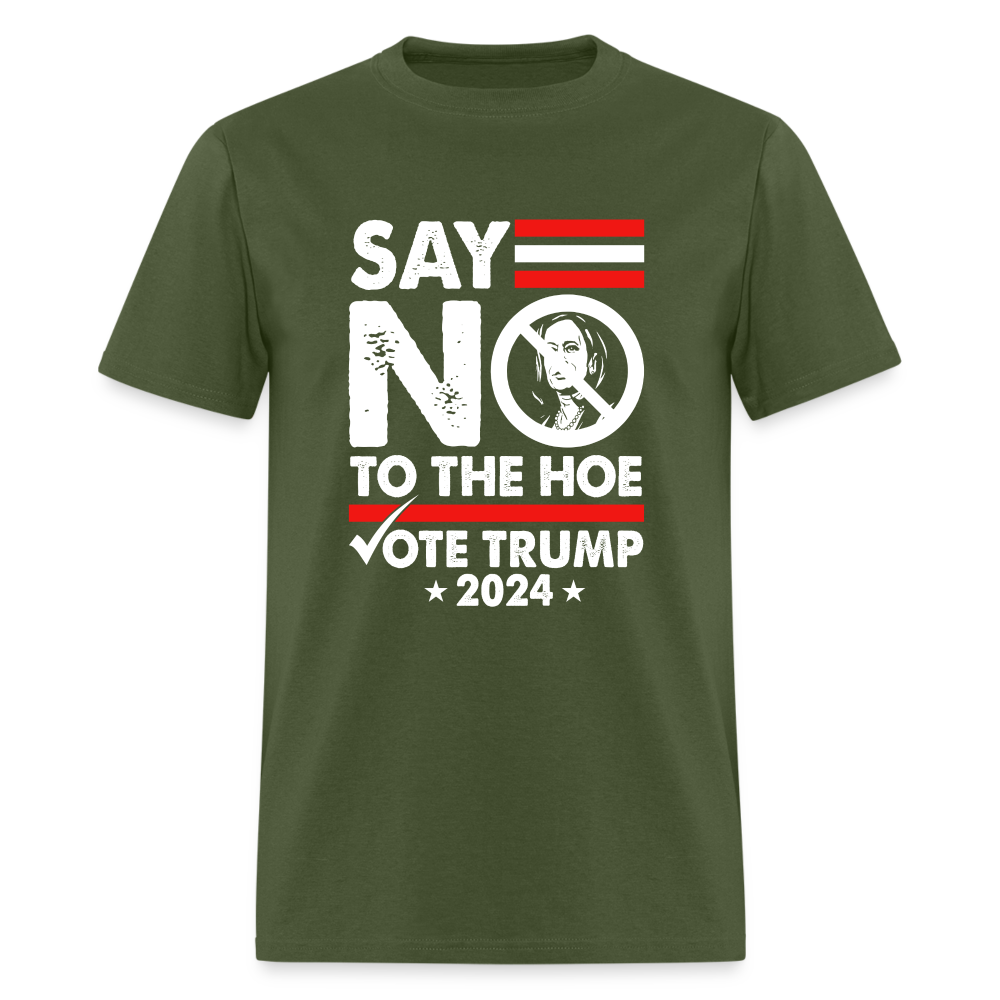 Say Not To The Hoe Classic T-Shirt - military green