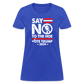 Say Not To The Hoe Women's T-Shirt - royal blue