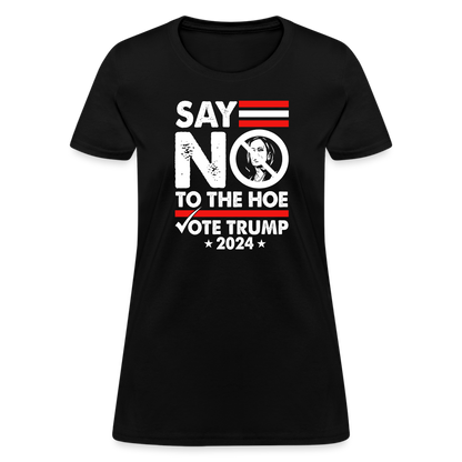 Say Not To The Hoe Women's T-Shirt - black