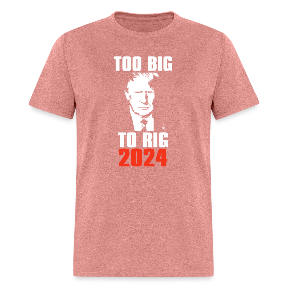 Too Big To Rig TRUMP 2024 Classic T-Shirt - heather mauve