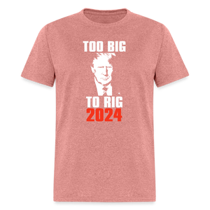 Too Big To Rig TRUMP 2024 Classic T-Shirt - heather mauve