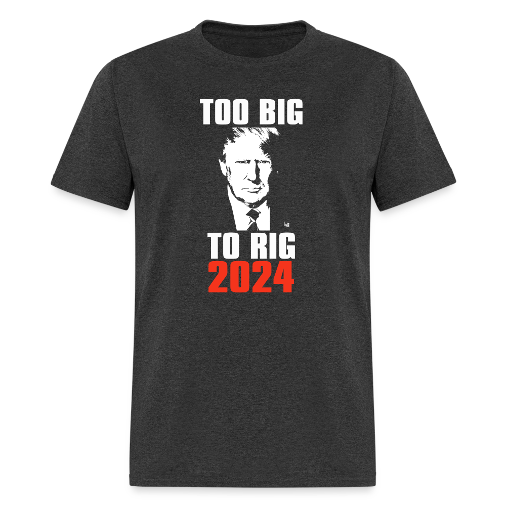 Too Big To Rig TRUMP 2024 Classic T-Shirt - heather black