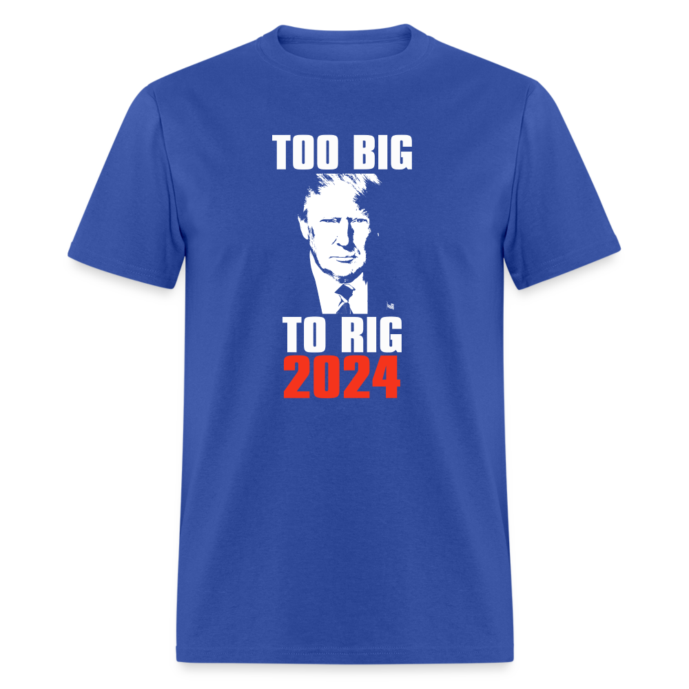 Too Big To Rig TRUMP 2024 Classic T-Shirt - royal blue