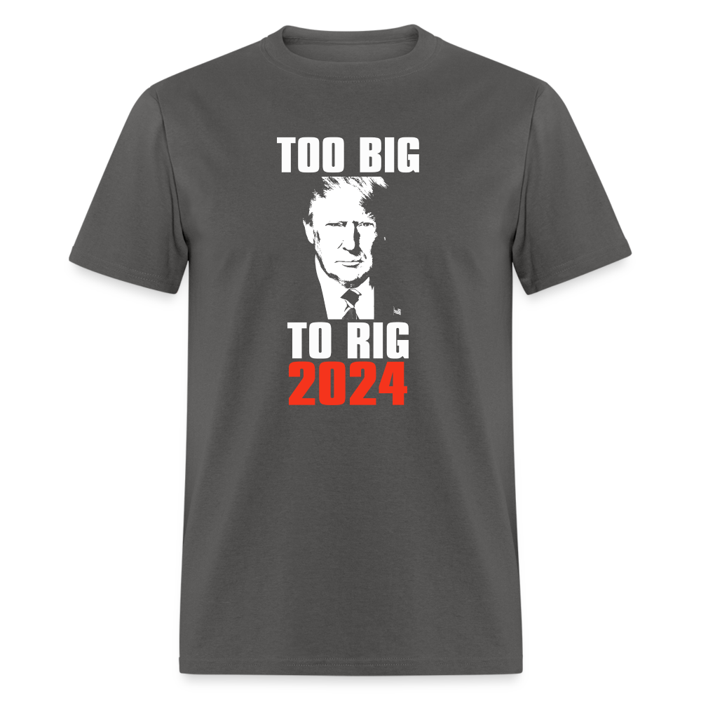 Too Big To Rig TRUMP 2024 Classic T-Shirt - charcoal