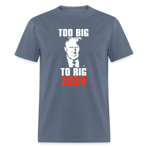 Too Big To Rig TRUMP 2024 Classic T-Shirt - denim