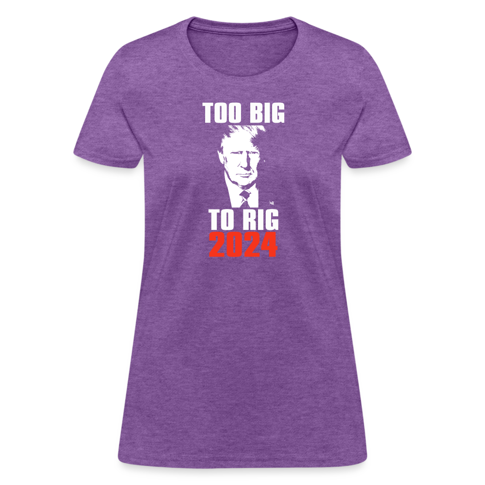 Too Big To Rig TRUMP 2024 Women's T-Shirt - purple heather