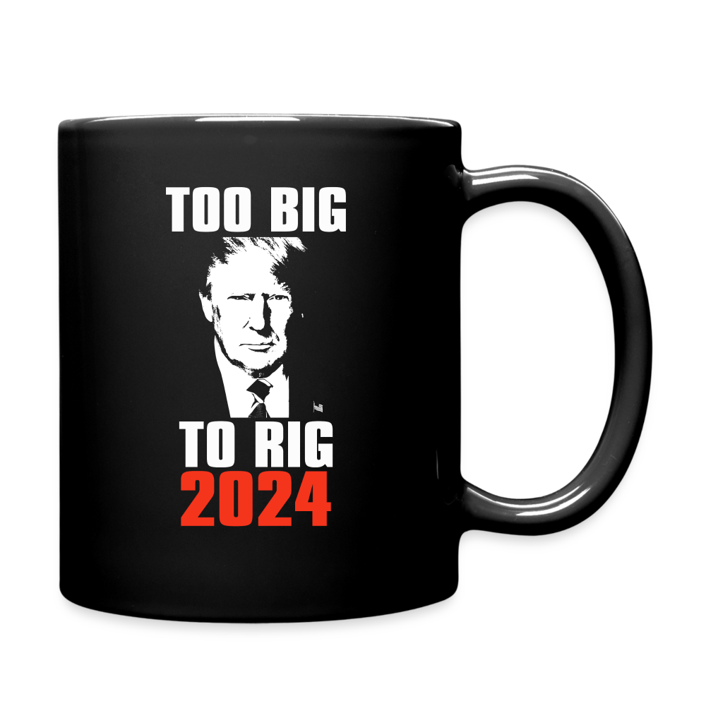 Too Big To Rig TRUMP 2024 Full Color Mug - black