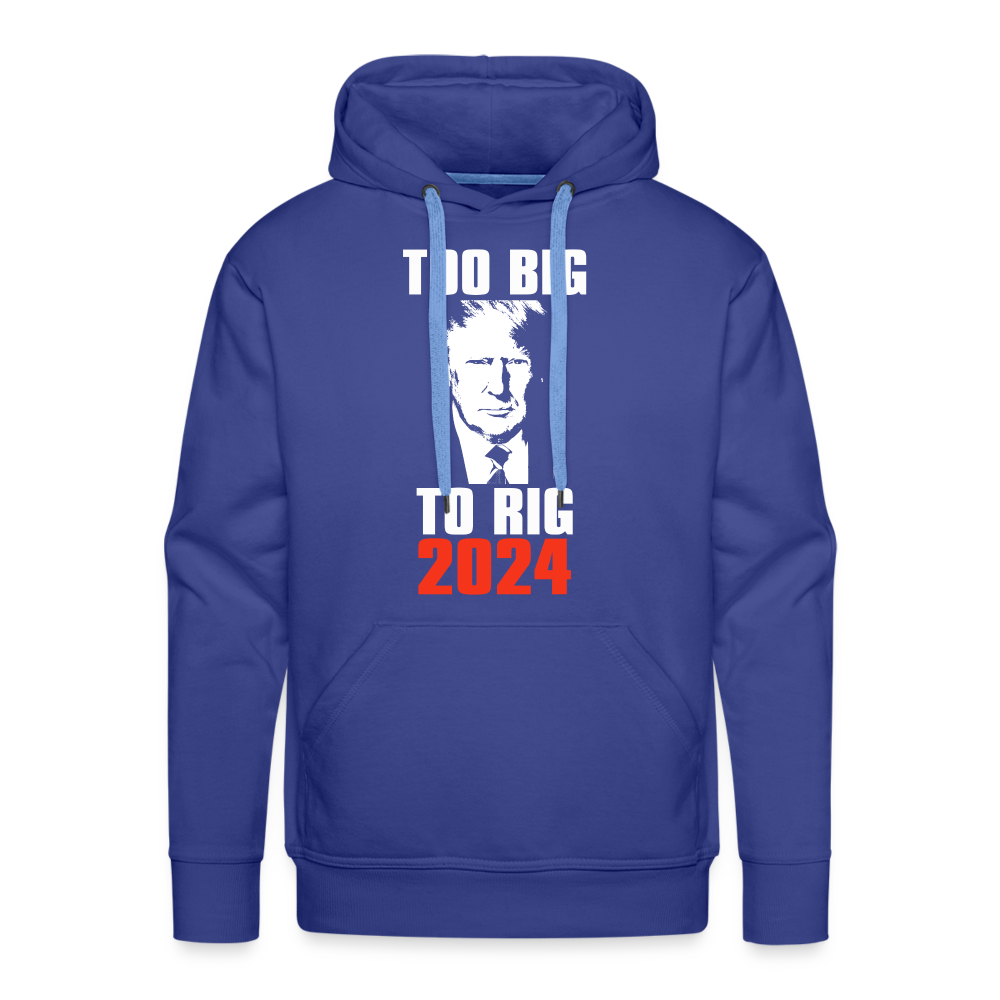 Too Big To Rig TRUMP 2024 Men’s Premium Hoodie - royal blue