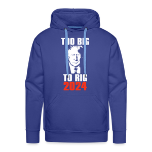 Too Big To Rig TRUMP 2024 Men’s Premium Hoodie - royal blue