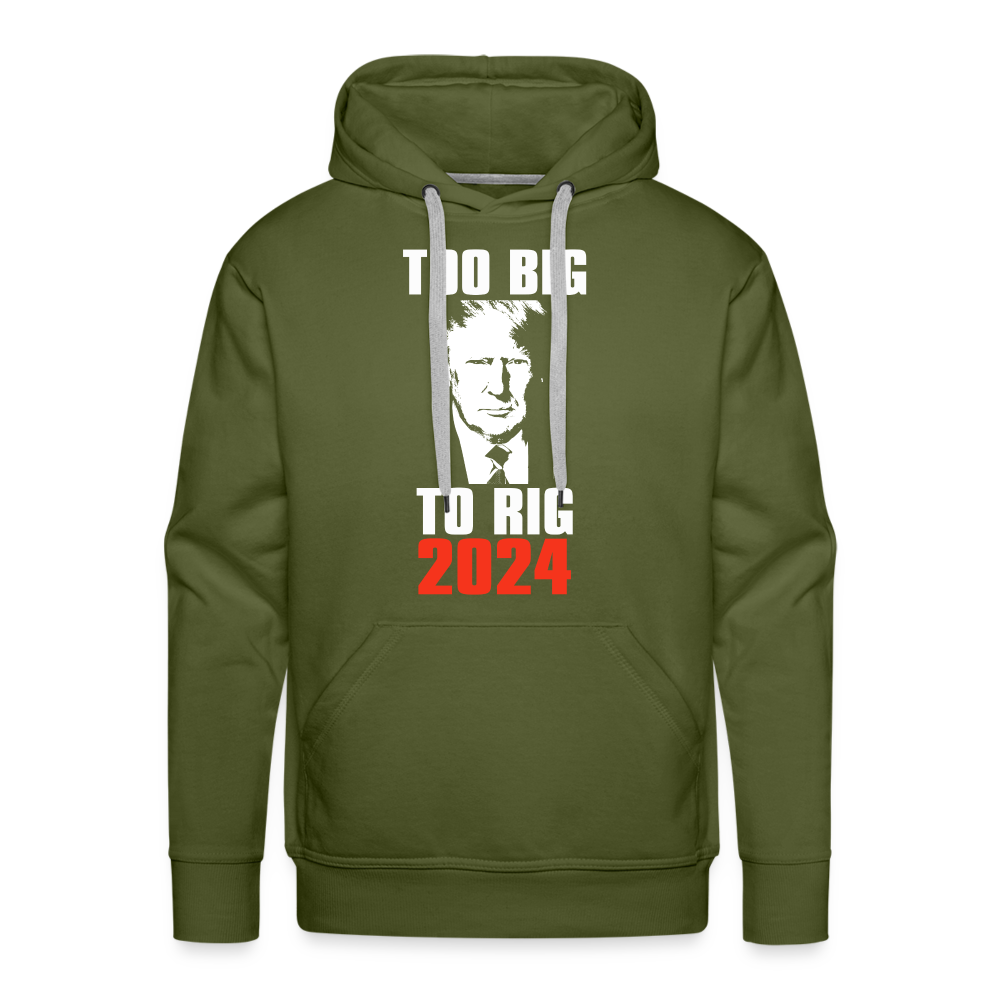 Too Big To Rig TRUMP 2024 Men’s Premium Hoodie - olive green