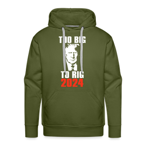 Too Big To Rig TRUMP 2024 Men’s Premium Hoodie - olive green