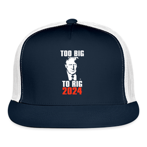 Too Big To Rig TRUMP 2024 Trucker Cap - navy/white