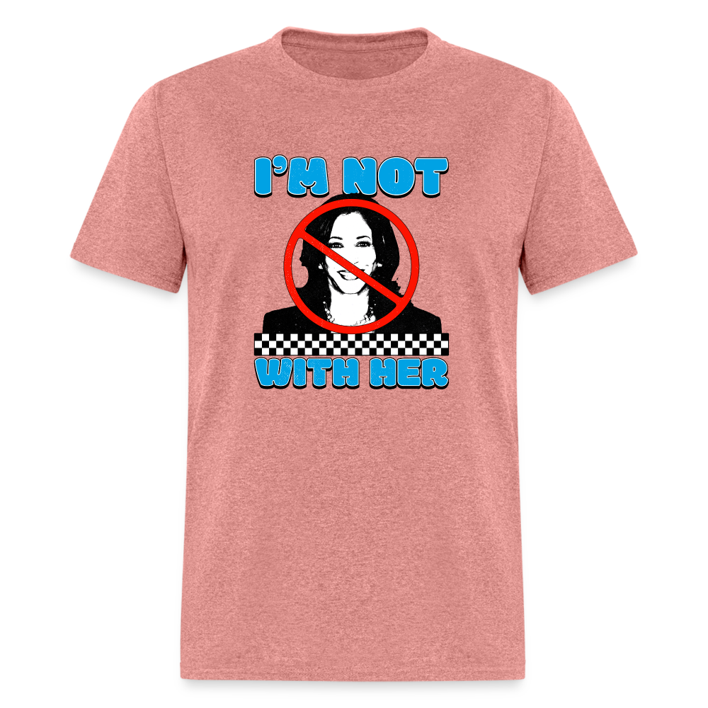 I’m not with her Classic T-Shirt - heather mauve