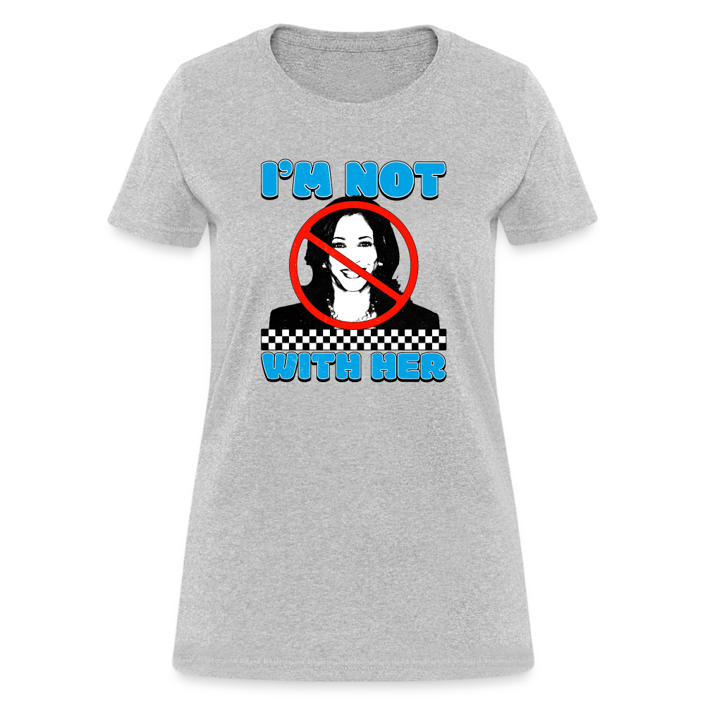 I’m not with her Women's T-Shirt - heather gray