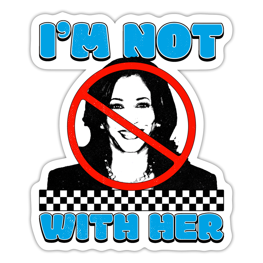 I’m not with her Sticker - white matte