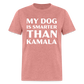 My Dog Is Smarter Than Kamala Classic T-Shirt - heather mauve