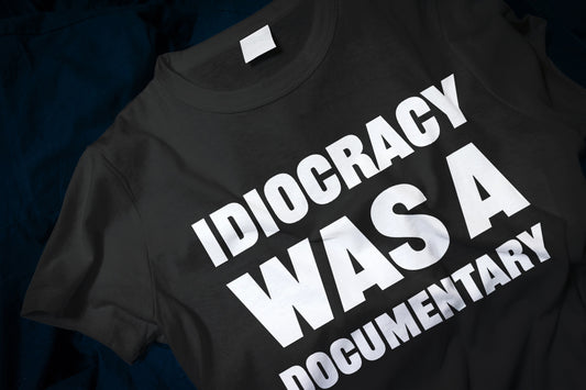 Idiocracy Was A Documentary Classic T-Shirt