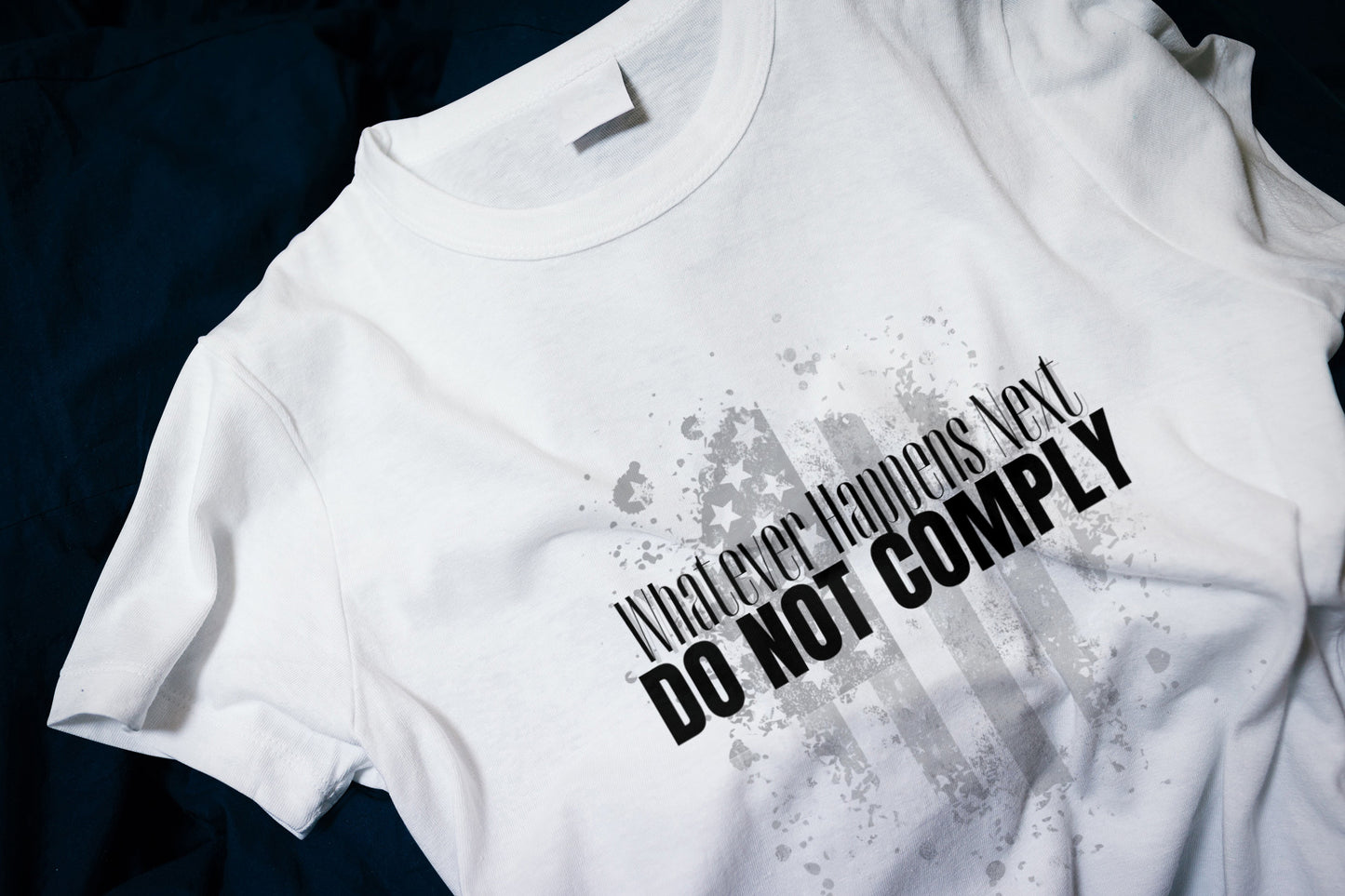 Whatever Happens Next Do Not Comply Classic T-Shirt