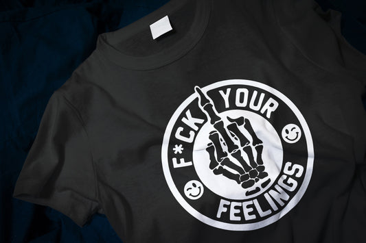 F*ck Your Feelings Classic T-Shirt