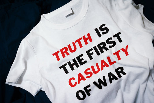 Truth is the First Casualty of War Classic T-Shirt