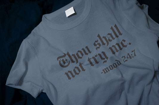 Thou shall not try me, mood 24:7 Classic T-Shirt