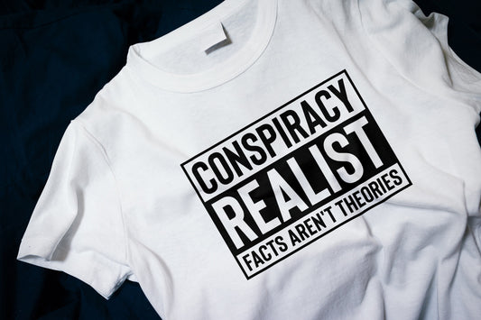 Conspiracy Realist Facts Aren't Theories Classic T-Shirt