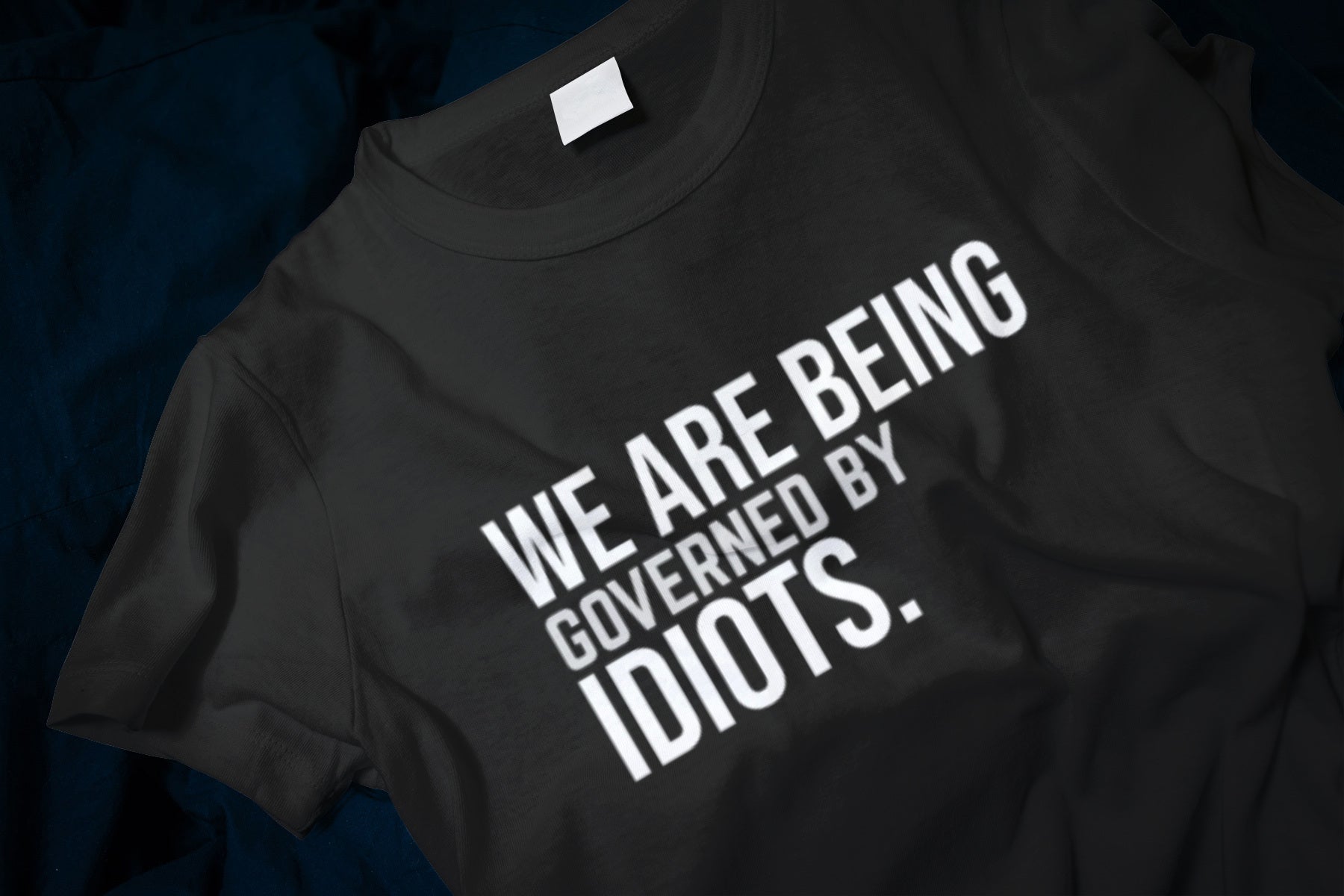 We Are Being Governed By Idiots Classic T-Shirt