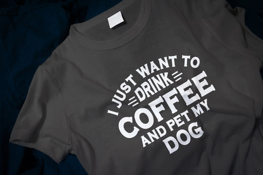 I Just Want To Drink Coffee And Pet My Dog Unisex Classic T-Shirt