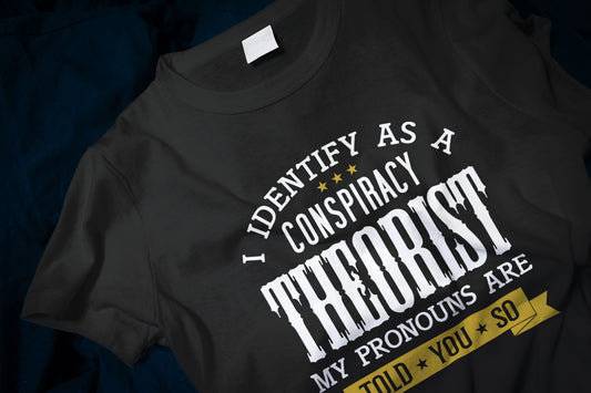 I Identify as a Conspiracy Theorist Classic T-Shirt