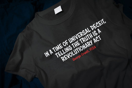 In A Time Of Universal Deceit,  Telling The Truth Is A Revolutionary Act Classic T-Shirt