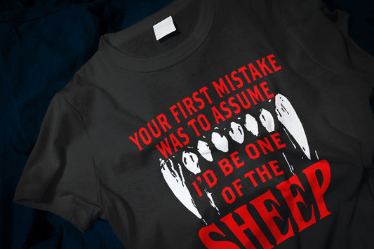 Your First Mistake Was To Assume That I'd Be One of The Sheep Classic T-Shirt