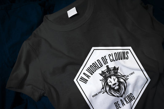 In a world full of clowns, be a King Classic T-Shirt