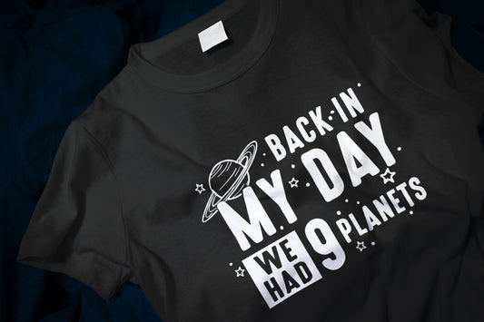 Back In My Day We Had Nine Planets - Funny Astronomy Classic T-Shirt