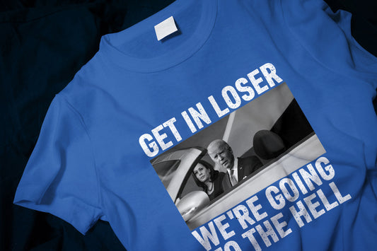 Get It Loser We're Going To The Hell Classic T-Shirt