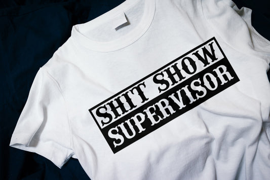 Shit Show Supervisor Classic T-Shirt