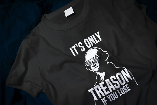 It's Only Treason If You Lose Funny George Washington Classic T-Shirt