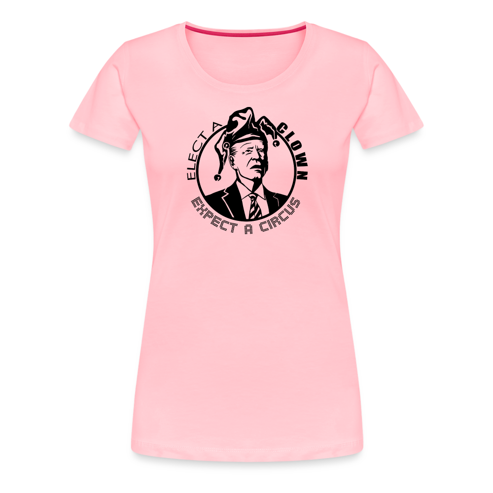 Elect a Clown, Expect a Circus Women’s Premium T-Shirt - pink