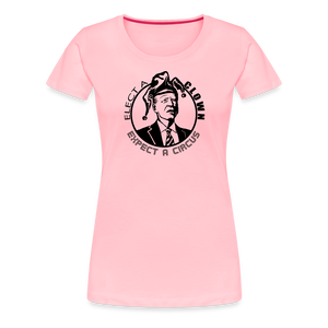 Elect a Clown, Expect a Circus Women’s Premium T-Shirt - pink