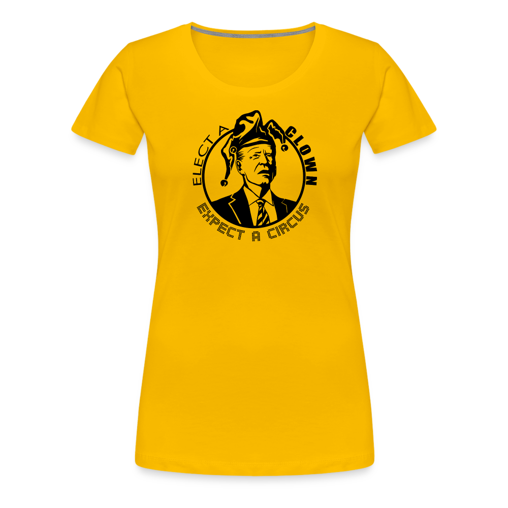 Elect a Clown, Expect a Circus Women’s Premium T-Shirt - sun yellow