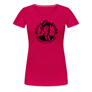 Elect a Clown, Expect a Circus Women’s Premium T-Shirt - dark pink