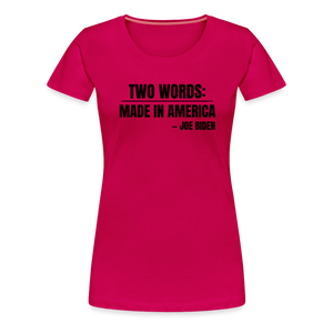 Two Words: Made In America - Joe Biden Women’s Premium T-Shirt - dark pink