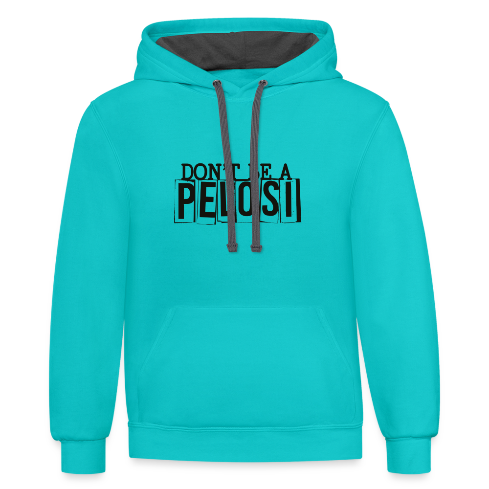 Don't Be a Pelosi Contrast Hoodie - scuba blue/asphalt